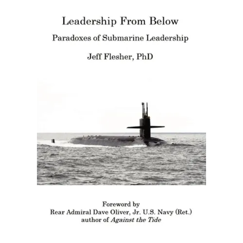 Leadership From Below: Paradoxes of Submarine Leadership - Hardcover