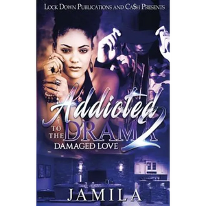 Addicted to the Drama 2: Damaged Love - Paperback