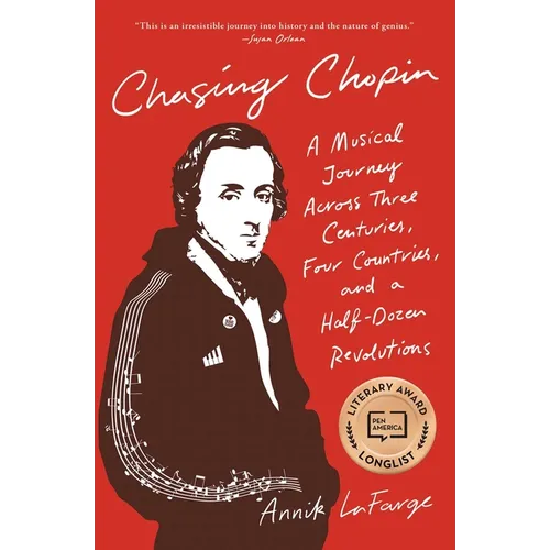 Chasing Chopin: A Musical Journey Across Three Centuries, Four Countries, and a Half-Dozen Revolutions - Paperback