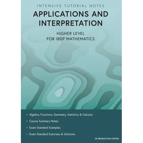 Intensive Tutorial Notes - Applications and Interpretation Higher Level for IBDP Mathematics - Paperback
