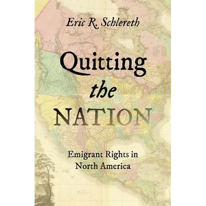 Quitting the Nation: Emigrant Rights in North America - Paperback