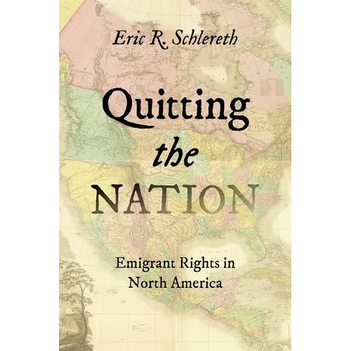Quitting the Nation: Emigrant Rights in North America - Paperback