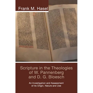 Scripture in the Theologies of W. Pannenberg and D.G. Bloesch - Paperback