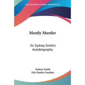 Mostly Murder: Sir Sydney Smith's Autobiography - Paperback