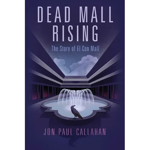 Dead Mall Rising: The Story of El Con Mall - Paperback