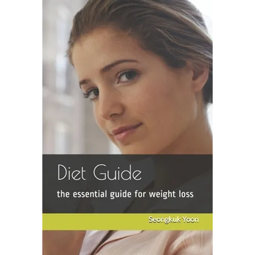 Diet Guide: the essential guide for weight loss - Paperback