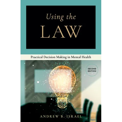 Using the Law: Practical Decision Making in Mental Health - Paperback