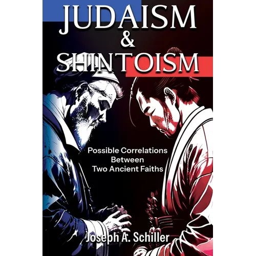 Judaism & Shintoism - Possible Correlations Between Two Ancient Faiths - Paperback