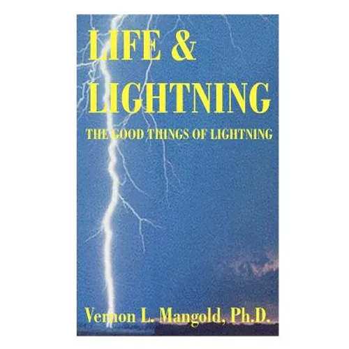 Life and Lightning: The Good Things of Lightning - Paperback