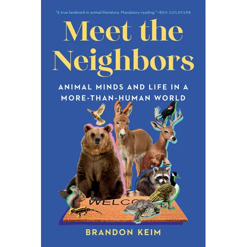 Meet the Neighbors: Animal Minds and Life in a More-Than-Human World - Paperback