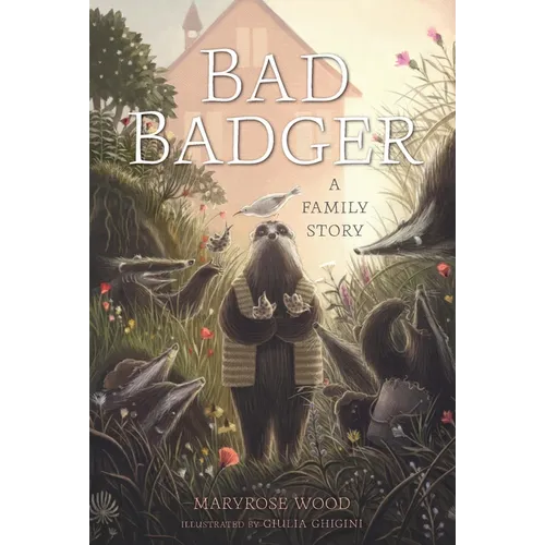 Bad Badger: A Family Story - Hardcover