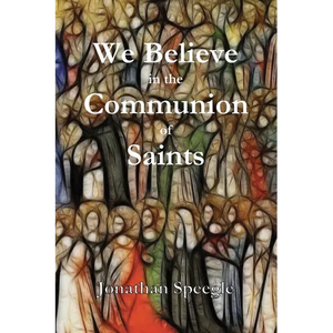 We Believe in the Communion of Saints - Paperback