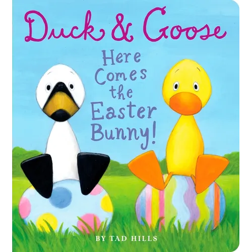 Duck & Goose, Here Comes the Easter Bunny!: An Easter Book for Kids and Toddlers - Board Book