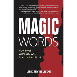 MAGIC Words: How To Get What You Want From a Narcissist - Paperback