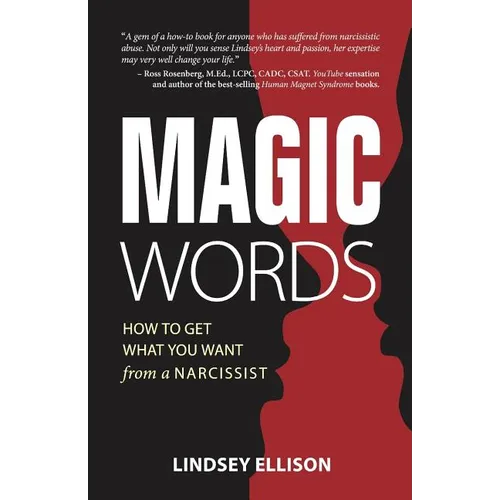 MAGIC Words: How To Get What You Want From a Narcissist - Paperback