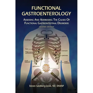 Functional Gastroenterology: Assessing and Addressing the Causes of Functional Gastrointestinal Disorders - Paperback