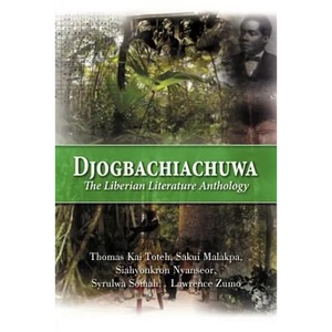 Djogbachiachuwa: The Liberian Anthology - Paperback