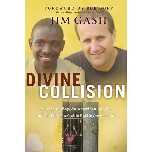 Divine Collision: An African Boy, an American Lawyer, and Their Remarkable Battle for Freedom - Paperback