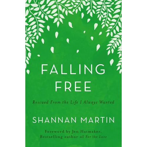 The Falling Free: Rescued from the Life I Always Wanted - Paperback