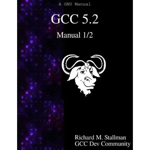 GCC 5.2 Manual 1/2 - Paperback
