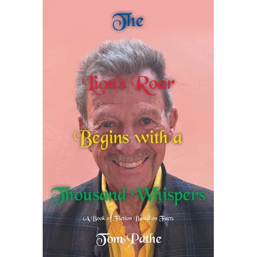 The Lions Roar Begins with a Thousand Whispers - Paperback