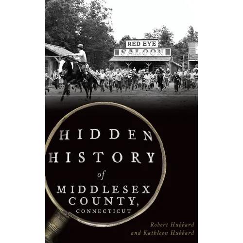 Hidden History of Middlesex County, Connecticut - Hardcover