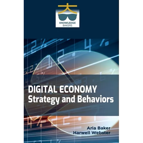 Digital Economy: Strategy and Behaviors: The Enterprise Journey - Hardcover