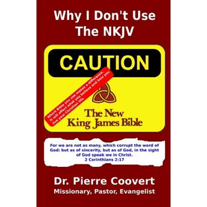 Why I Don't Use The NKJV: Changes that make a difference - Paperback