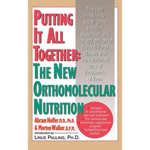 Putting It All Together: The New Orthomolecular Nutrition (H/C) - Hardcover
