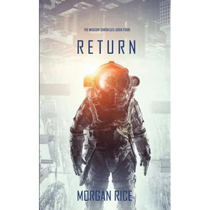 Return (The Invasion Chronicles-Book Four): A Science Fiction Thriller - Paperback