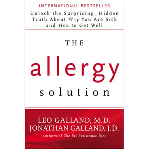 The Allergy Solution: Unlock the Surprising, Hidden Truth About Why You Are Sick and How to Get Well - Paperback