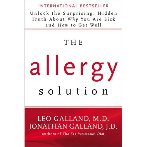 The Allergy Solution: Unlock the Surprising, Hidden Truth About Why You Are Sick and How to Get Well - Paperback