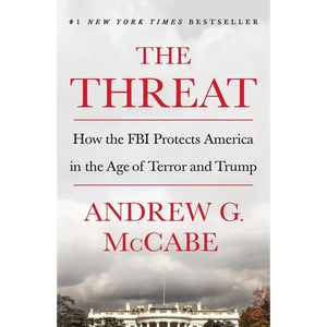 The Threat: How the FBI Protects America in the Age of Terror and Trump - Paperback