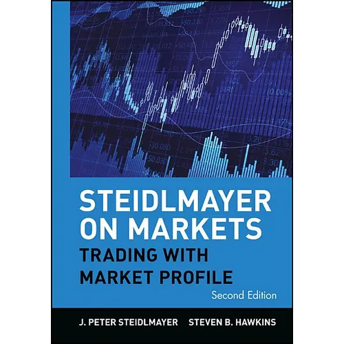 Steidlmayer on Markets: Trading with Market Profile - Hardcover
