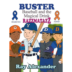 Buster: Baseball and the Magical Drink RAZZMATAZZ - Hardcover