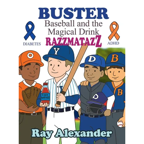 Buster: Baseball and the Magical Drink RAZZMATAZZ - Hardcover