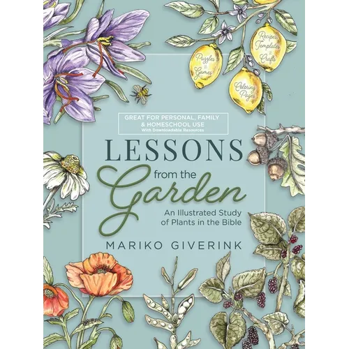 Lessons from the Garden: An Illustrated Study of Plants in the Bible - Paperback