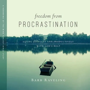 Freedom from Procrastination: Living Joyfully and Productively with God's Help - Paperback