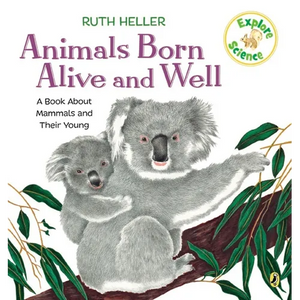 Animals Born Alive and Well: A Book about Mammals - Paperback