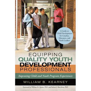 Equipping Quality Youth Development Professionals: Improving Child and Youth Program Experiences - Paperback