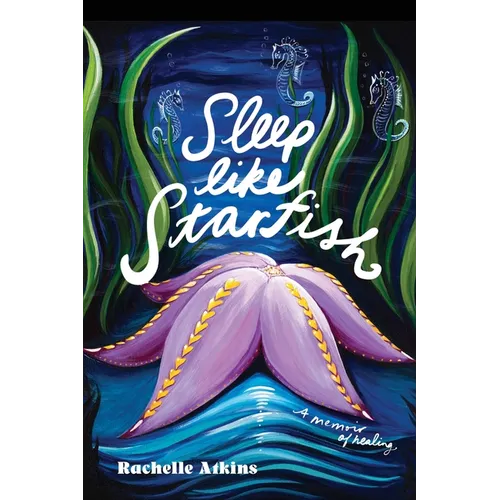 Sleep like Starfish: A Memoir of Healing - Paperback