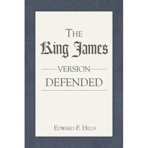 The King James Version Defended - Paperback