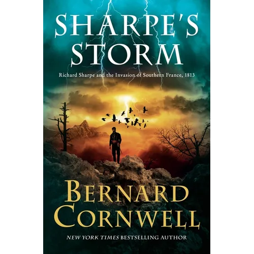 Sharpe's Storm: Richard Sharpe and the Invasion of Southern France, 1813 - Hardcover