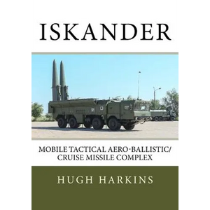 Iskander: Mobile Tactical Aero-Ballistic/Cruise Missile Complex - Paperback