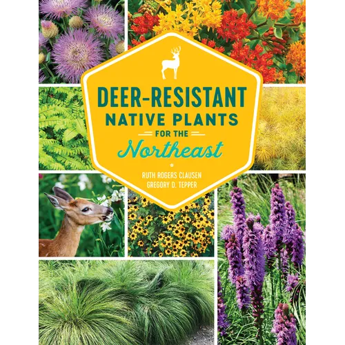 Deer-Resistant Native Plants for the Northeast - Paperback