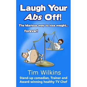 Laugh Your Abs Off!: The hilarious way to lose weight...forever! - Paperback