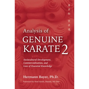 Analysis of Genuine Karate 2: Sociocultural Development, Commercialization, and Loss of Essential Knowledge - Paperback