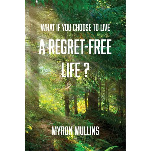 What if You Choose to Live a Regret-Free Life? - Paperback