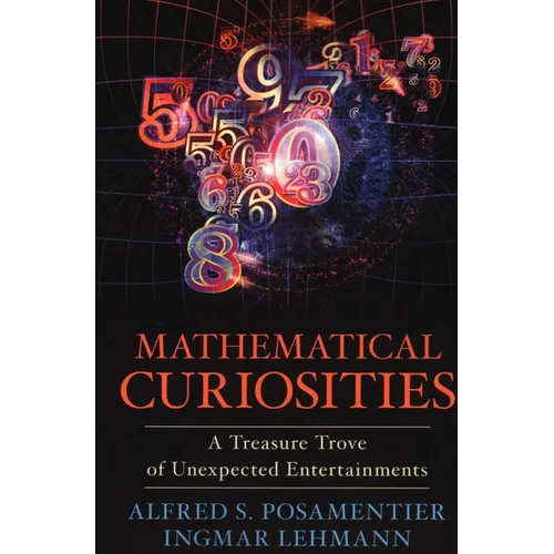 Mathematical Curiosities: A Treasure Trove of Unexpected Entertainments - Paperback