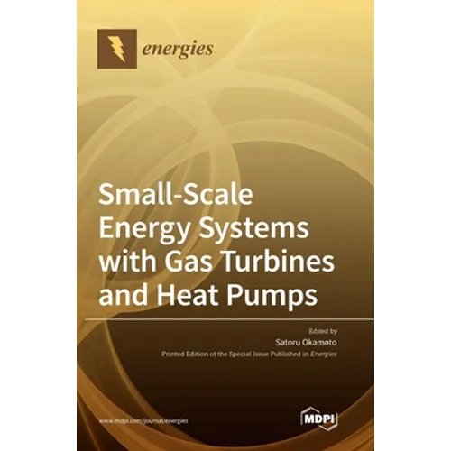 Small-Scale Energy Systems with Gas Turbines and Heat Pumps - Hardcover